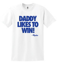 Load image into Gallery viewer, Daddy Likes to Win Tee (Two Apparel Options)